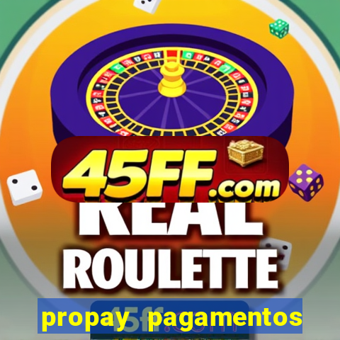 propay pagamentos ltda jogos